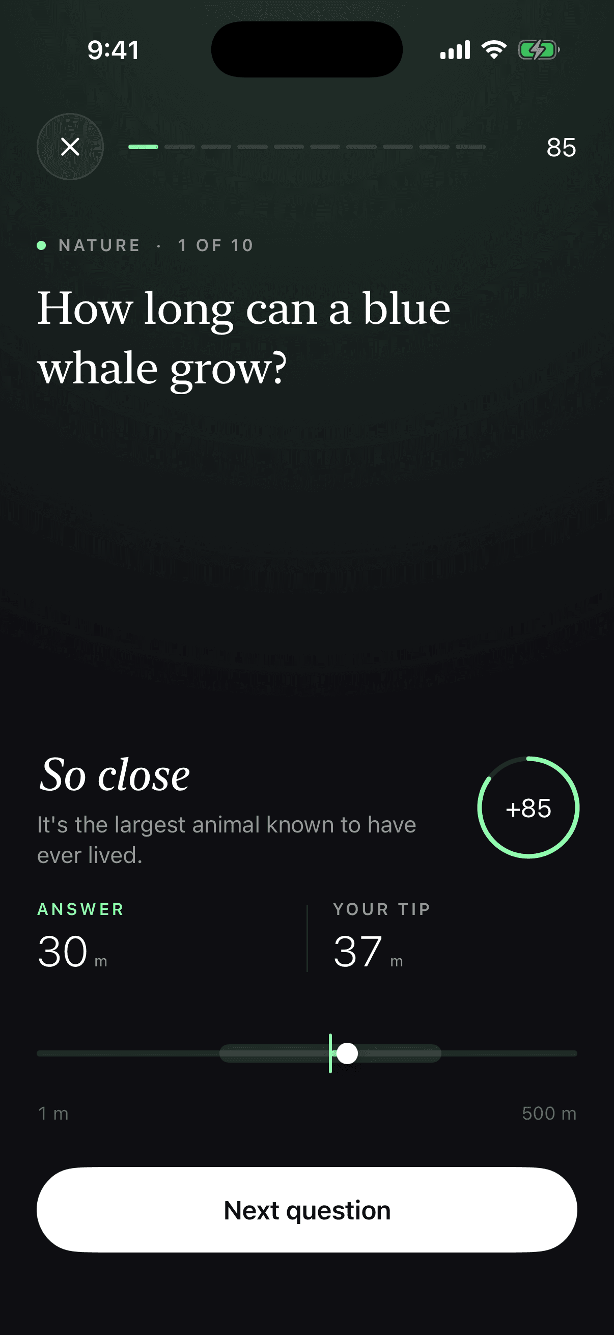 The reveal: a blue whale grows to 30 m, the tip was 37 m, so close, plus 85 points